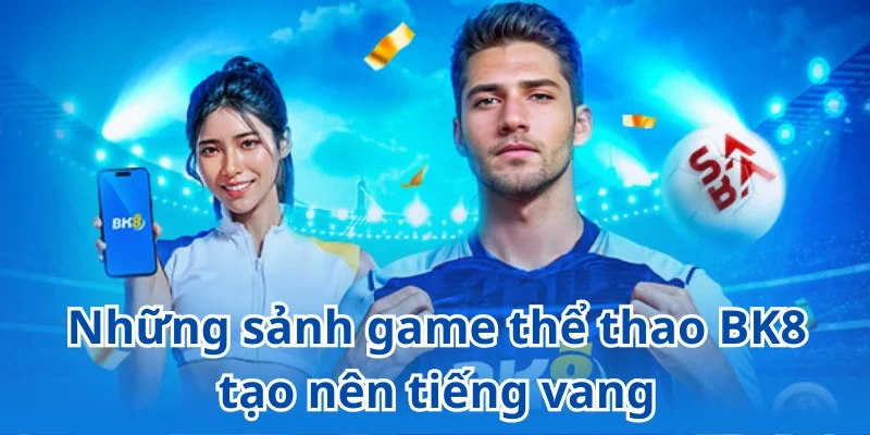 BK8 là đối tác uy tín của nhiều đơn vị phát hành game có tiếng