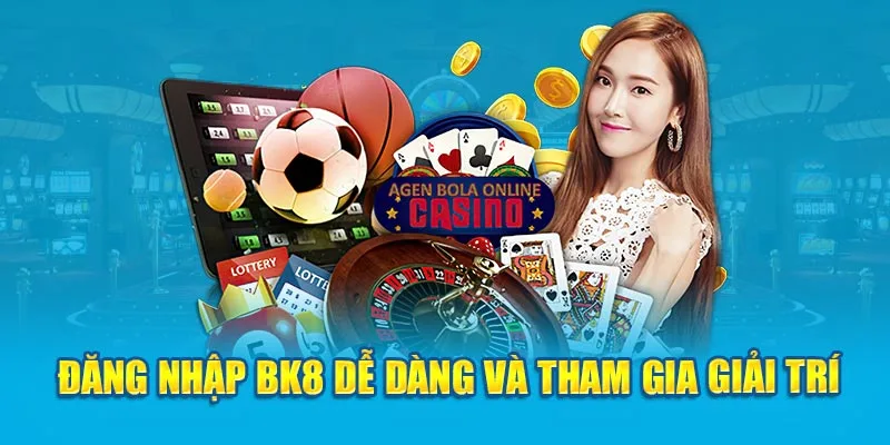 Cách gia nhập sân chơi casino tại BK8
