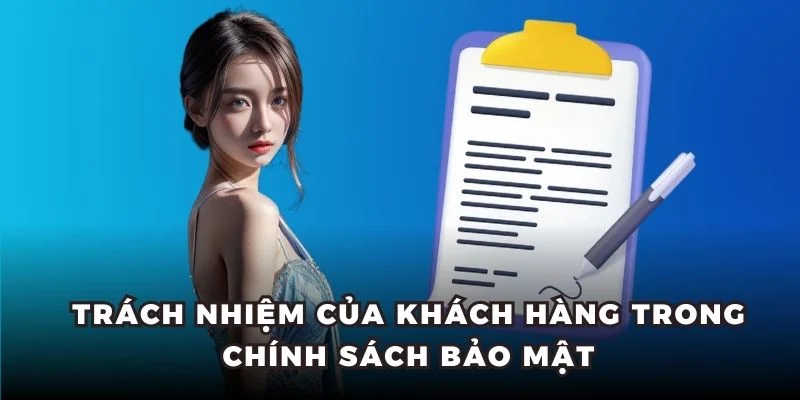 Trách nhiệm của khách hàng khi tham gia