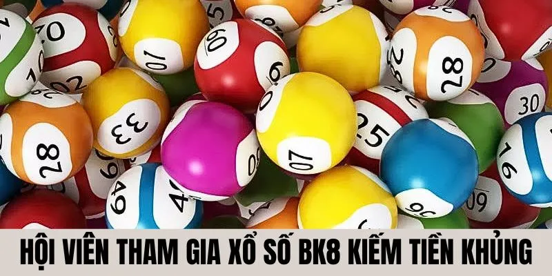 Hội viên tham gia xổ số BK8 kiếm tiền khủng
