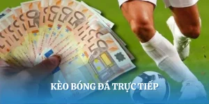 Kèo Bóng Đá Trực Tiếp - Hướng Dẫn Bắt Kèo Từ A - Z