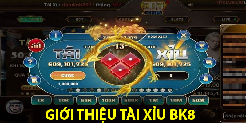 Giới thiệu đôi nét về tài xỉu BK8